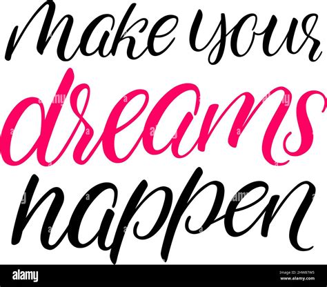 Make Your Dreams Happen Calligraphy Vector Illustration Stock Vector