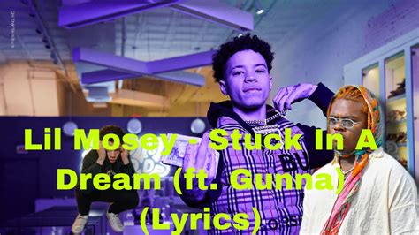 Lil Mosey Stuck In A Dream Ft Gunna Lyrics Youtube