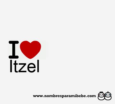 Itzel Nombre Itzel Significado De Itzel