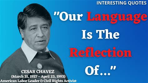 Cesar Chavez Quotes Which Help Us To Make Our Dreams Come True Youtube