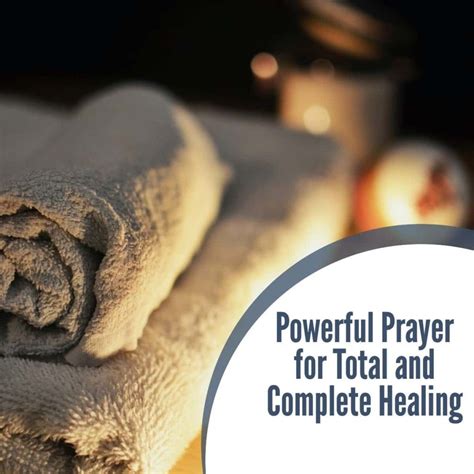 Powerful Prayer For Total And Complete Healing In 2020 Prayers For