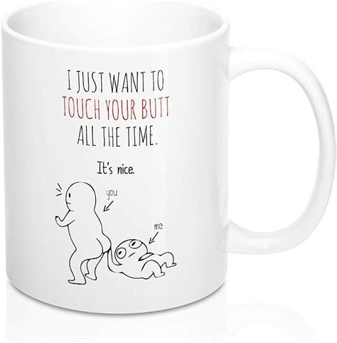 Amazon Com I Just Want To Touch Your Butt All The Time Coffee Mug