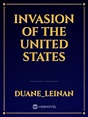 Read Invasion Of The United States - Duane_leinan - Webnovel