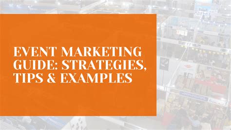 Event Marketing Guide Strategies Tips And Examples 10times