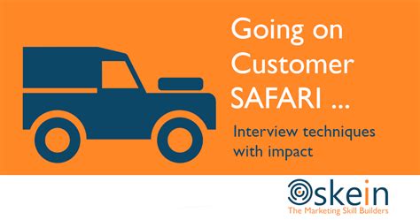 Customer Safari Interview Technique With Impact Skein Company Insights