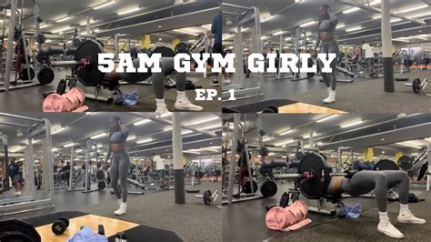 5am gym girly ep 1 youtube