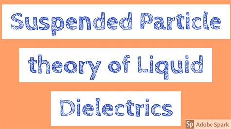 Suspended Particle Theory Of Liquid Dielectricsliquid Dielectric