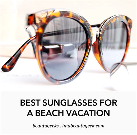 Best Sunglasses For A Beach Vacation Beautygeeks