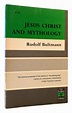 JESUS CHRIST AND MYTHOLOGY | Rudolf Bultmann | First Edition; First ...