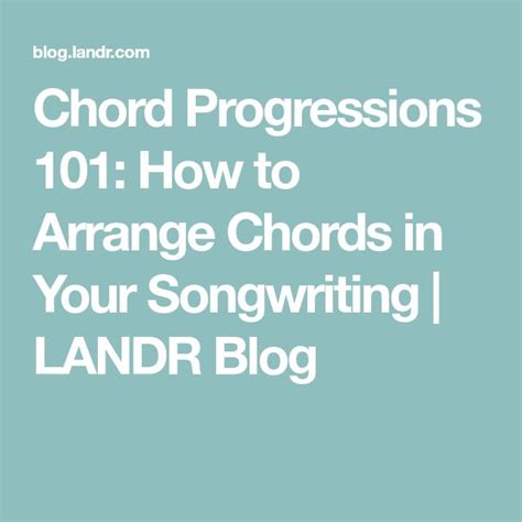 Chord Progressions 101 How To Arrange Chords In Your Songwriting
