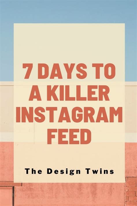 7 Days To A Killer Instagram Feed The Design Twins