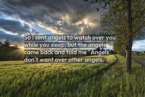 Quote So I Sent Angels To Watch Over You While You Sleep But