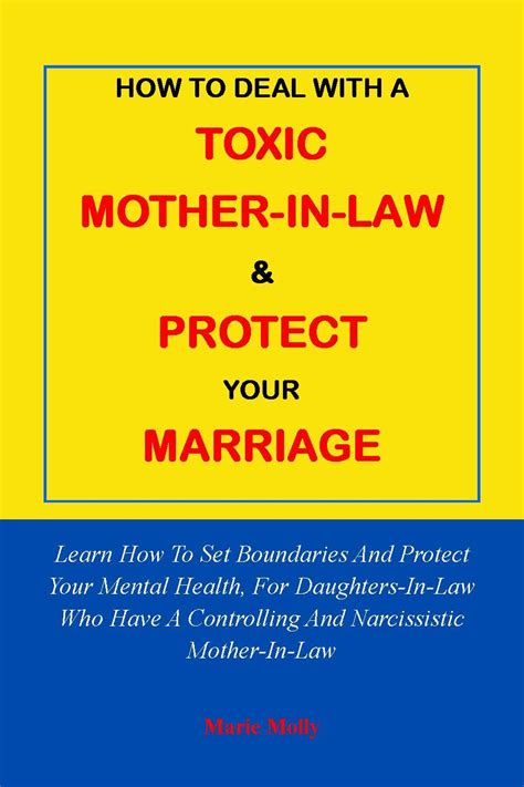 How To Deal With A Toxic Mother In Law Protect Your Marriage Learn