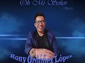 {DOWNLOAD} Rony Ordóñez López - Oh Mi Señor, Vol 01 {ALBUM MP3 ZIP ...