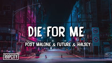 Post Malone Die For Me Ft Future And Halsey Lyrics Youtube