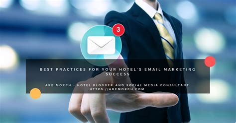 Best Practices For Your Hotels Email Marketing Success Are Morch