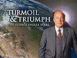 Turmoil & Triumph: The George Shultz Years (TV Series 2010– ) - IMDb