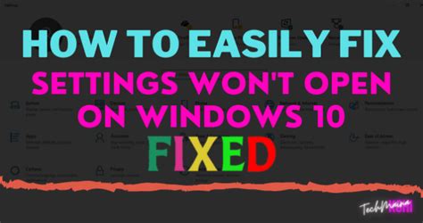How To Fix Windows 10 Settings Wont Open 2021