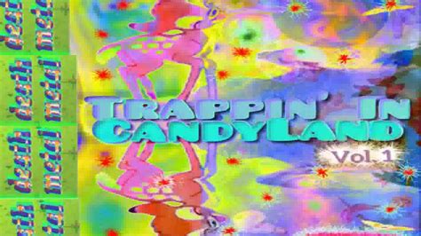 Trappin In Candyland Vol1 Youtube