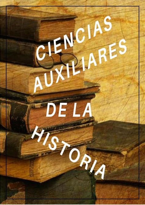 Ciencias Auxiliares De La Historia By Belén Navarrete Issuu