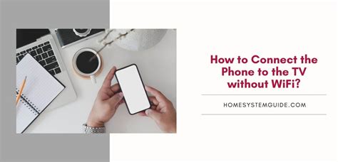 How To Connect Tv To Phone Without Wifi - How to Connect the Phone to the TV without WiFi? – Home System Guide