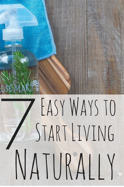 7 Easy Ways To Start Living Naturally Grace Filled Homemaking