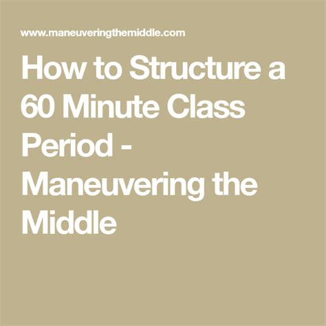 Ideas For Structuring A 60 Minute Class Middle School Teaching Tips