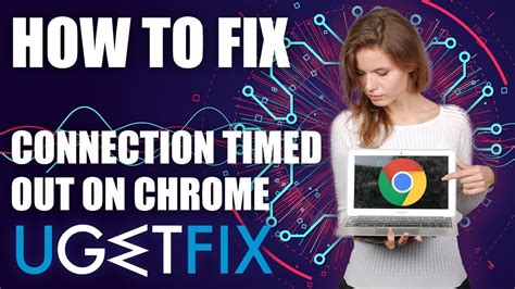 How To Fix ERR CONNECTION TIMED OUT Error On Google Chrome YouTube