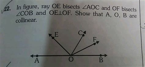 In Figure Ray OE Bisects AOC And OF Bisects COB And OE OF Then