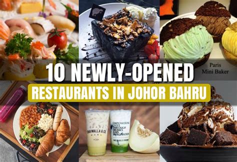 10 Newly Opened Restaurants In Johor Bahru Johor Now