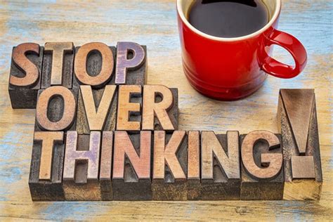 21 Simple Ways To Stop Yourself From Overthinking Cleverism