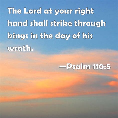 Psalm 1105 The Lord At Your Right Hand Shall Strike Through Kings In