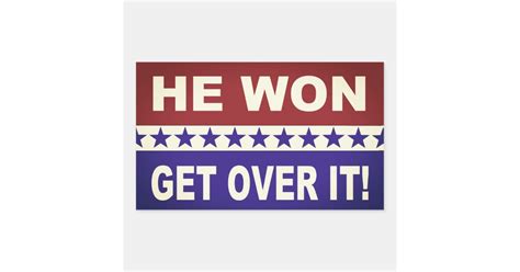 He Won Get Over It Stickers Zazzle