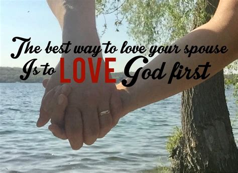 The Best Way To Love Your Spouse Is To Love God First