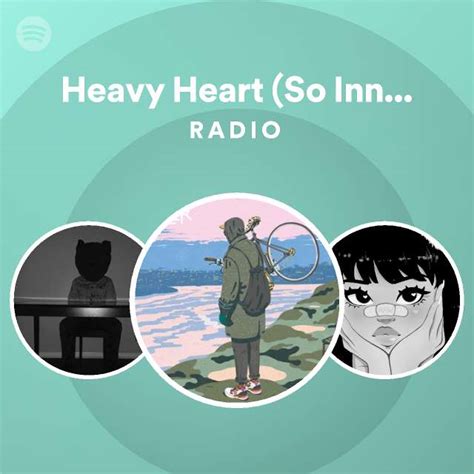 heavy heart so innocent radio playlist by spotify spotify