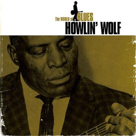 Howlin Wolf The World Of Blues 2004 Cd Discogs
