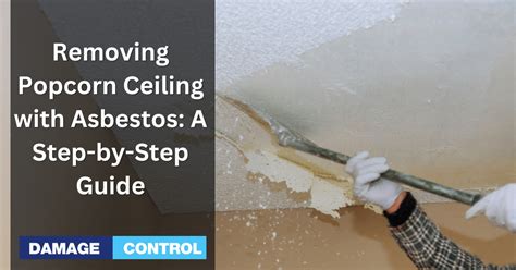 Asbestos Removal From Popcorn Ceilings A Comprehensive Guide