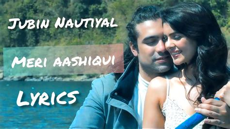 Meri Aashiqui Lyrics Song Rochak Kohli Ftjubin Nautiyalihana Dhilllon Bhusan Kumar Youtube