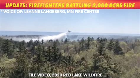 Update Air And Ground Crews Battling 2000 Acre Wildfire Near Red Lake
