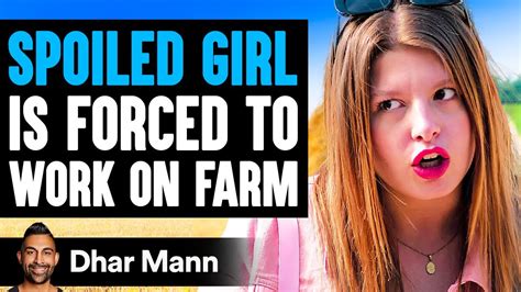 Spoiled Girl Forced To Work On Farm Shocking Dhar Mann Youtube