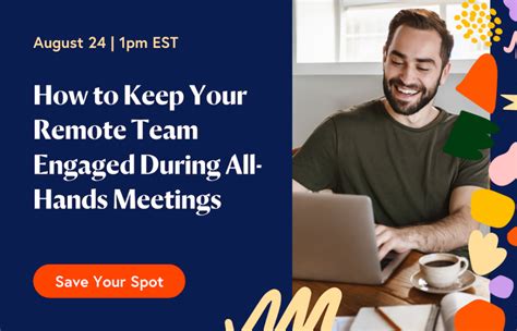 How To Keep Your Remote Team Engaged In All Hands Meetings