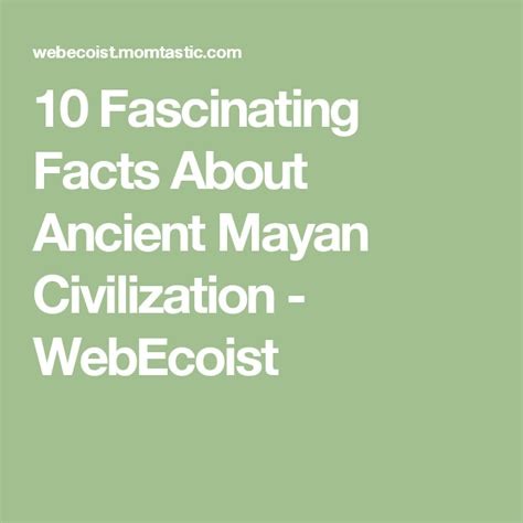 10 Fascinating Facts About Ancient Mayan Civilization Webecoist