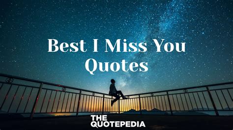65 Best I Miss You Quotes Which Will Make Hisher Day The Quotepedia