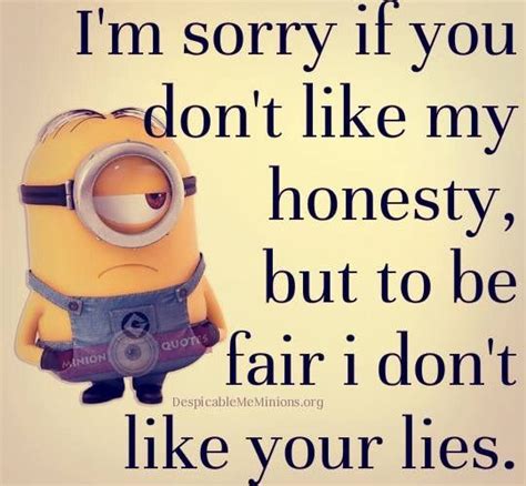 Im Sorry If You Dont Like My Honesty Funny Minion Quotes