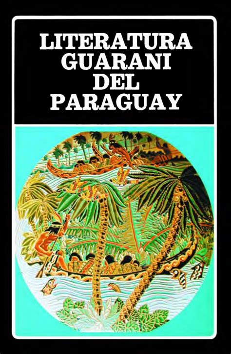 Descubre El Significado De Las Palabras En Guaraní Y Su Riqueza