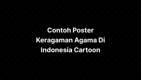 Contoh Poster Keragaman Agama Di Indonesia Cartoon Imagesee