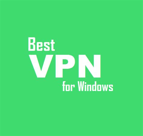 Top 10 Best Vpn For Windows In 2020