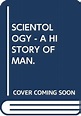 SCIENTOLOGY - A HISTORY OF MAN. - L.RON HUBBARD: 9788779897489 - AbeBooks