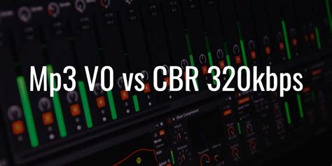 Mp3 V0 Vs Cbr 320kbps The Crucial Differences To Know