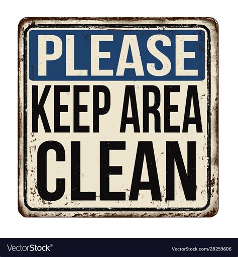 Please Keep Area Clean Vintage Rusty Metal Sign Vector Image